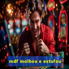 mdf molhou e estufou